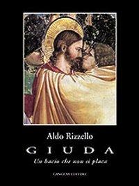 Giuda. Un bacio che non si placa - Aldo Rizzello - copertina