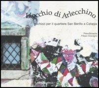 L' occhio di Arlecchino. Schizzi per il quartiere San Berillo a Catania - Piera Busacca,Filippo Gravagno - copertina