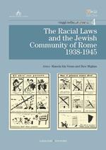 The Racial Laws and the Jewish Comunity of Rome (1938-1945)