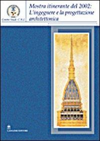 L'ingegnere e la progettazione architettonica in Sardegna. Catalogo della mostra itinerante (2004). Ediz. illustrata - copertina