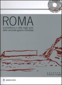 Roma. Architettura e città negli anni della seconda guerra mondiale. Atti della Giornata di studio (24 gennaio 2003). Con CD-ROM - copertina