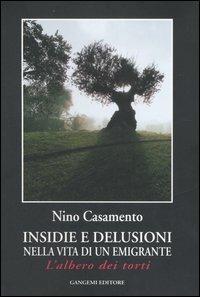 Insidie e delusioni nella vita di un emigrante. L'albero dei torti - Nino Casamento - copertina
