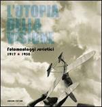 L' utopia della visione. Fotomontaggi sovietici 1917-1950