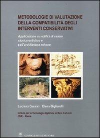 Metodologie di valutazione della compatibilità degli interventi conservativi. Applicazione su edifici di valore storico-artistico e sull'architettura minore - Luciano Cessari,Elena Gigliarelli - copertina