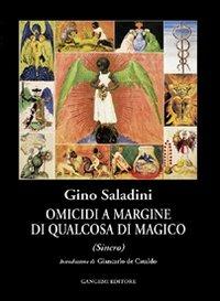 Omicidi a margine di qualcosa di magico - Gino Saladini - copertina