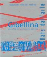 Gibellina. Nata dall'arte. Una città per una società estetica