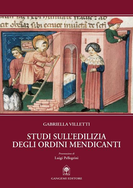 Studi sull'edilizia degli ordini mendicanti - Gabriella Villetti - ebook