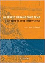 Lo spazio urbano come tema. Il caso studio del centro di Cosenza