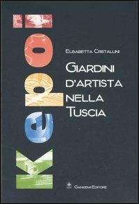 Giardini d'artista nella Tuscia - Elisabetta Cristallini - copertina