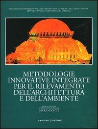 Metodologie innovative integrate per il rilevamento dell'architettura e dell'ambiente - Mario Docci - copertina