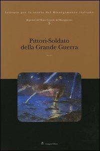Repertori del Museo Centrale del Risorgimento. Vol. 5: Pittori-soldato della grande guerra - copertina