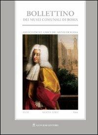 Bollettino dei musei comunali di Roma. Nuova serie (2004). Vol. 18 - copertina