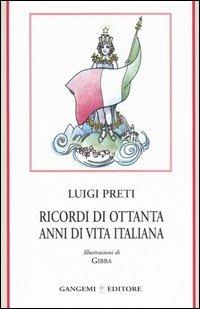 Ricordi di ottanta anni di vita italiana - Luigi Preti - copertina
