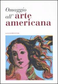 Omaggio all'arte americana. Catalogo della mostra (Roma, 22 marzo-18 maggio 2006) - copertina