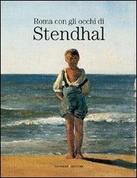 Roma con gli occhi di Stendhal. Catalogo della mostra (Roma, 4-22 maggio 2006) - copertina