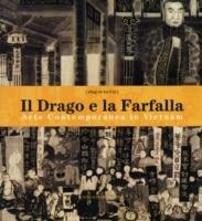 Il drago e la farfalla. Arte contemporanea in Vietnam. Catalogo della mostra (Roma, 16 giugno-16 luglio 2006). Ediz. italiana e inglese - Angelo Bucarelli - copertina