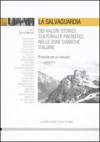 La salvaguardia dei valori storici, culturali e paesistici nelle zone sismiche italiane. Proposte per un manuale. Ediz. illustrata - copertina