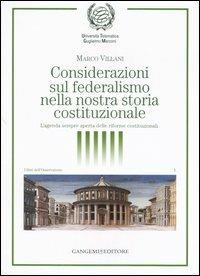 Considerazioni sul federalismo nella nostra storia costituzionale. L'agenda sempre aperta delle riforme costituzionali - Marco Villani - copertina