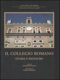 Il collegio romano. Storia e restauro. Ediz. illustrata - copertina