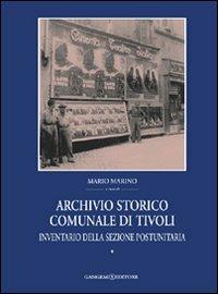 Archivio storico comunale di Tivoli. Vol. 1: Inventario della sezione postunitaria. - Mario Marino - copertina