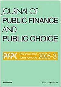 Journal of public finance and public choice. Economia delle scelte pubbliche (2005). Ediz. illustrata. Vol. 3 - Domenico Da Empoli - copertina