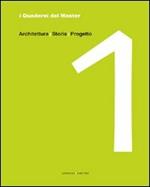 I quaderni del master. Vol. 1: Architettura, storia, progetto