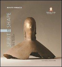 Spirit into shape. Contemporary italian sculpture. Ediz. illustrata - Renato Miracco - copertina