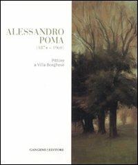 Alessandro Poma (1874-1960). Pittore a villa Borghese. Ediz. illustrata - copertina