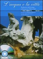 L' acqua e la città. Il ritorno dell'acqua a Roma tra '500 e '600. Ediz. illustrata. Con DVD