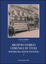 Archivio storico comunale di Tivoli. Vol. 2: Inventario della sezione postunitaria.