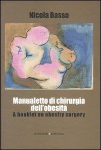 Manualetto di chirurgia dell'obesità-A booklet on obesity surgery. Ediz. bilingue - Nicola Basso - copertina