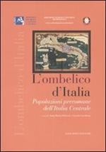 L' ombelico d'Italia. Popolazioni preromane dell'Italia centrale. Atti del convegno (Roma, 17 maggio 2005)