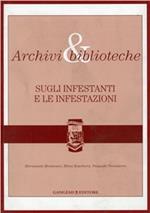 Archivi & biblioteche. Sugli infestanti e le infestazioni. Quaderni. Vol. 3