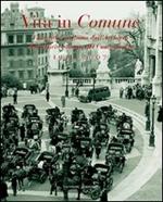 Vita in comune 1930-2007. Fotografie di Roma dall'Archivio dell'Ufficio Stampa del Campidoglio. Ediz. illustrata
