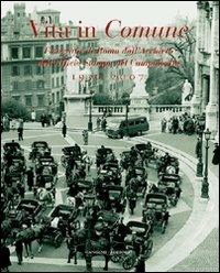 Vita in comune 1930-2007. Fotografie di Roma dall'Archivio dell'Ufficio Stampa del Campidoglio. Ediz. illustrata - copertina
