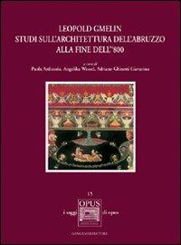 Leopold Gmelin. Studi sull'architettura dell'Abruzzo alla fine dell' 800 - Paola Ardizzola,Angelika Wessel - copertina
