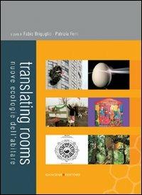 Translating rooms. Nuove ecologie dell'abitare - copertina