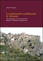 La costruzione tradizionale in Abruzzo. Fonti materiali e tecniche costruttive dalla fine del Medioevo all'Ottocento