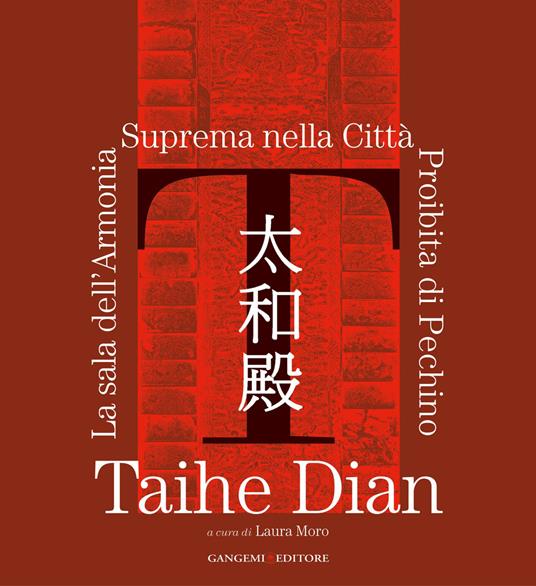 Taihe Dian. The hall of supreme harmony of the forbidden city of Bejing. Ediz. illustrata - copertina