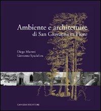 Ambiente e architetture di San Giovanni in Fiore - Diego Maestri,Giovanna Spadafora - copertina