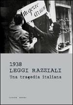 1938 leggi razziali. Una tragedia italiana
