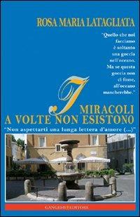 I miracoli a volte non esistono. «Non aspettarti una lunga lettera d'amore (...)» - Rosamaria Latagliata - copertina