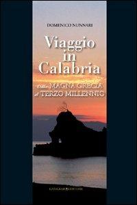 Viaggio in Calabria. Dalla Magna Grecia al Terzo millennio - Domenico Nunnari - copertina