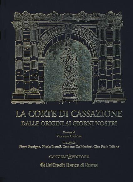 La corte di cassazione dalle origini ai giorni nostri. Ediz. illustrata - copertina