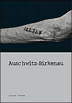 Auschwitz-Birkenau. Ediz. illustrata
