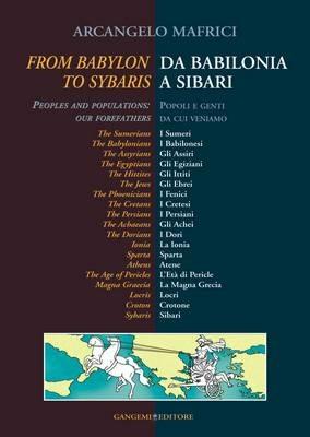 From Babylon to Sybaris-Da Babilonia a Sibari. Ediz. bilingue - Arcangelo Mafrici - copertina