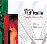 Colori d'Italia. Fotografie di Giovanni Pepi. Ediz. illustrata