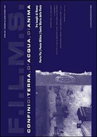 F.I.L.M.S. Confini di terra, d'acqua, di anima. Tre luoghi di Roma: Porta Pia, Ponte Milvio, Santa Maria della Pietà. Ediz. illustrata - copertina