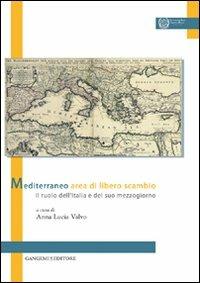 Mediterraneo area di libero scambio. Il ruolo dell'Italia e del suo mezzogiorno - copertina