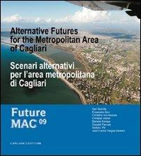 Scenari alternativi per l'area metropolitana di Cagliari. Future Mac '09. Ediz. italiana e inglese - copertina